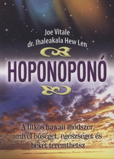 Hoponoponó - A titkos hawaii módszer, amivel bőséget, egészséget és békét teremthetsz Biztonságos fizetés