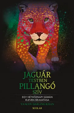 Exkluzív ajánlat Jaguártestben pillangószív - Egy hétköznapi sámán eleven beavatása