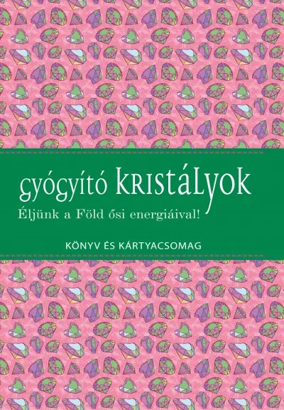 Szuper ajánlat Gyógyító kristályok - Éljünk a Föld ősi energiáival! - Könyv és kártyacsomag