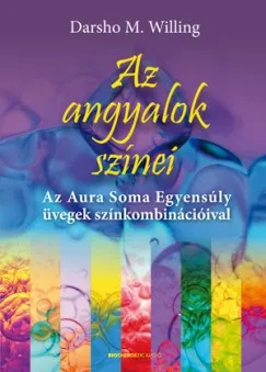 Az angyalok színei - Az Aura Soma Egyensúly üvegek színkombinációival Gyors kiszállítás
