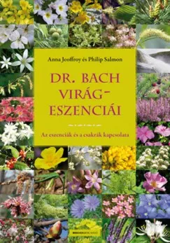 Dr. Bach virágeszenciái - Az eszenciák és a csakrák kapcsolata Azonnal elérhető