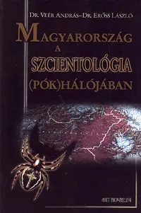Magyarország a szcientológia (pók)hálójában Utolsó esély