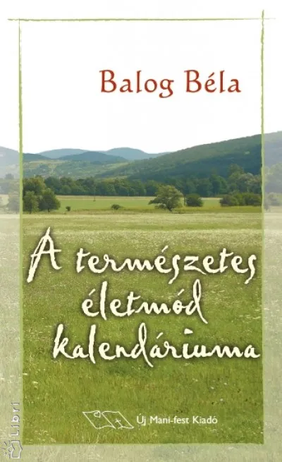 A természetes életmód kalendáriuma Szuper ajánlat