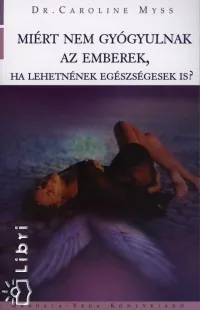 Exkluzív ajánlat Miért nem gyógyulnak az emberek, ha lehetnének egészségesek is?