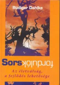 Alacsony ár Sorsfordulók - Az életválság, a fejlődés lehetősége