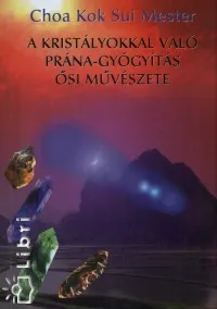 A kristályokkal való prána-gyógyítás ősi művészete Szezonális akció