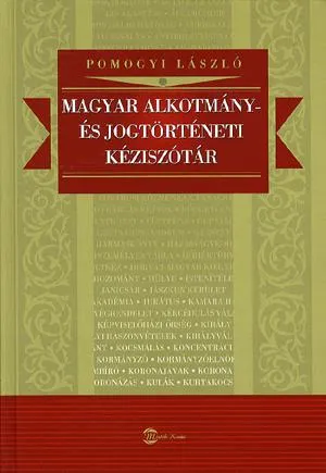 Magyar alkotmány- és jogtörténeti kéziszótár Olcsó