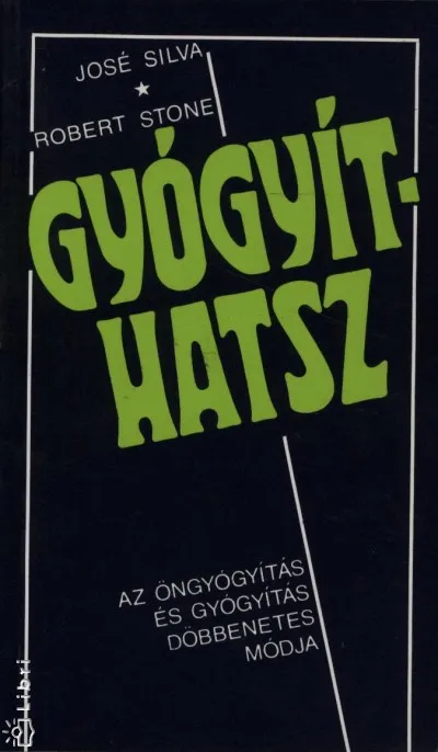 Legjobb ár Gyógyíthatsz - Az öngyógyítás és gyógyítás döbbenetes módja