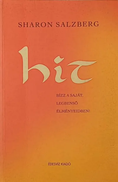 Utolsó esély Hit - Bízz a saját legbenső élményeidben!