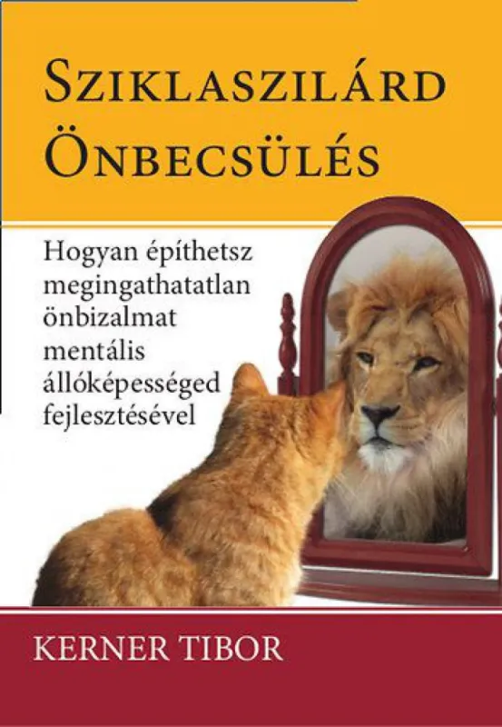 Árcsökkenés Sziklaszilárd önbecsülés - Hogyan építsünk megingathatatlan önbizalmat mentális képességed fejlesztésével