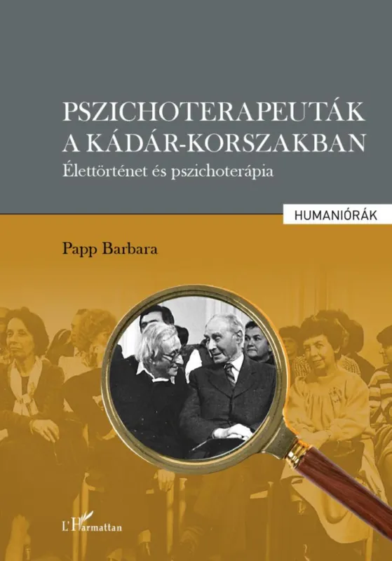 Pszichoterapeuták a Kádár-korszakban Azonnal elérhető