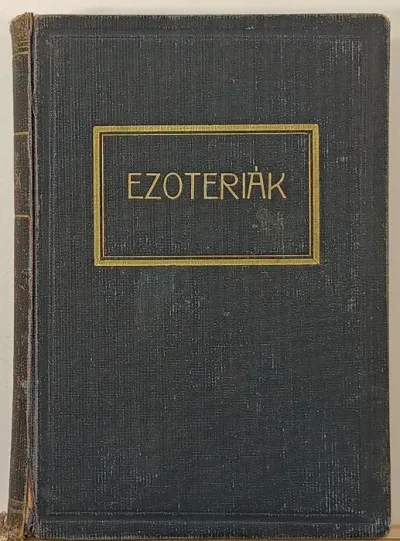 Ezoteriák II. - A "névtelen szellem kinyilatkoztatásai Eszter médium útján Legkelendőbb