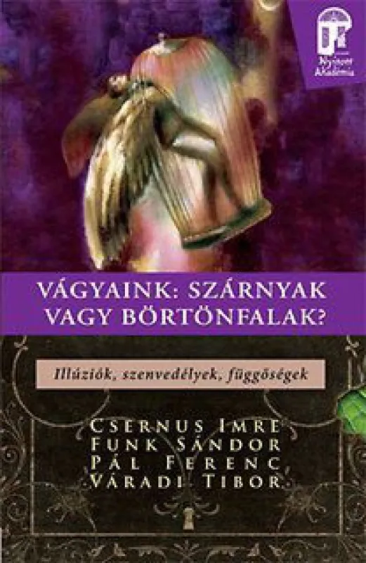 Akciós ár Vágyaink: Szárnyak vagy börtönfalak?
