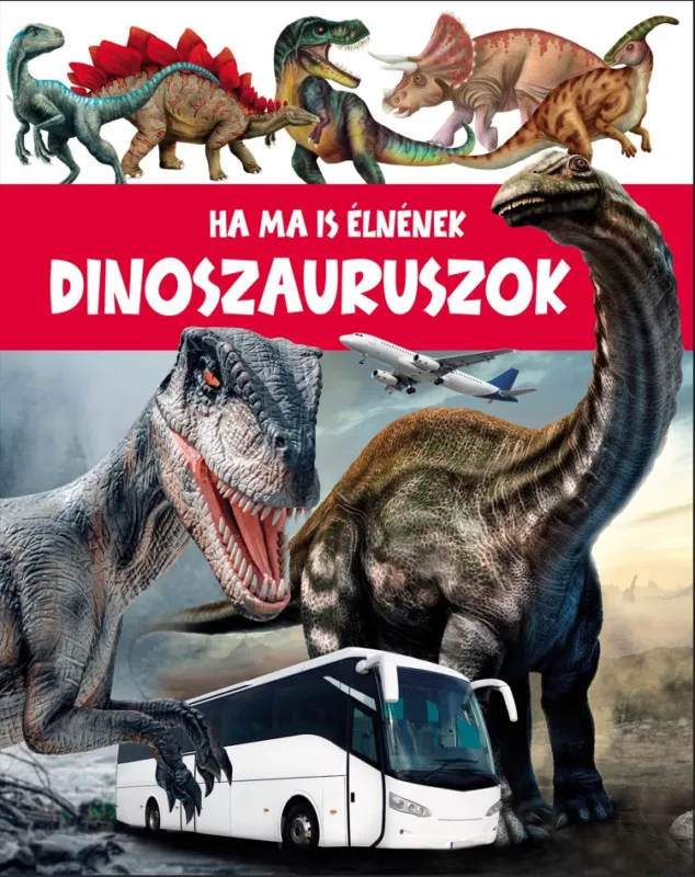 Expressz kézbesítés Ha ma is élnének dinoszauruszok