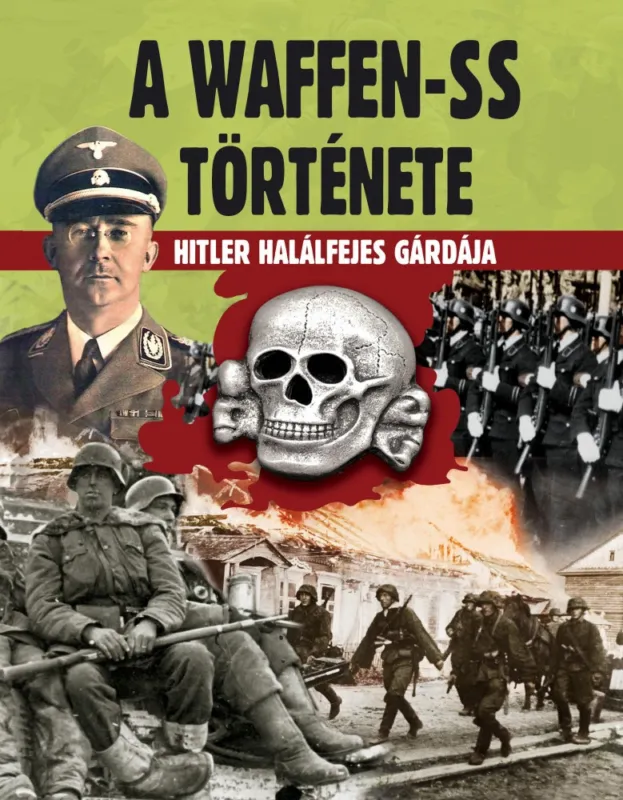 Vedd meg online A Waffen-SS története - Hitler halálfejes gárdája