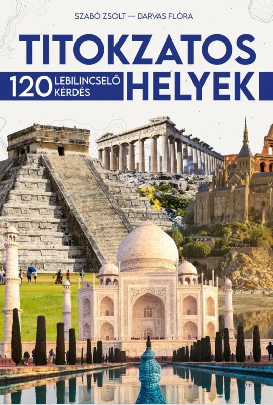 Titokzatos helyek - 120 lebilincselő kérdés ÚJ Árcsökkenés