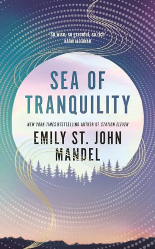 Sea of Tranquility: The Instant Sunday Times Bestseller from the Author of Station Eleven Akciós ár