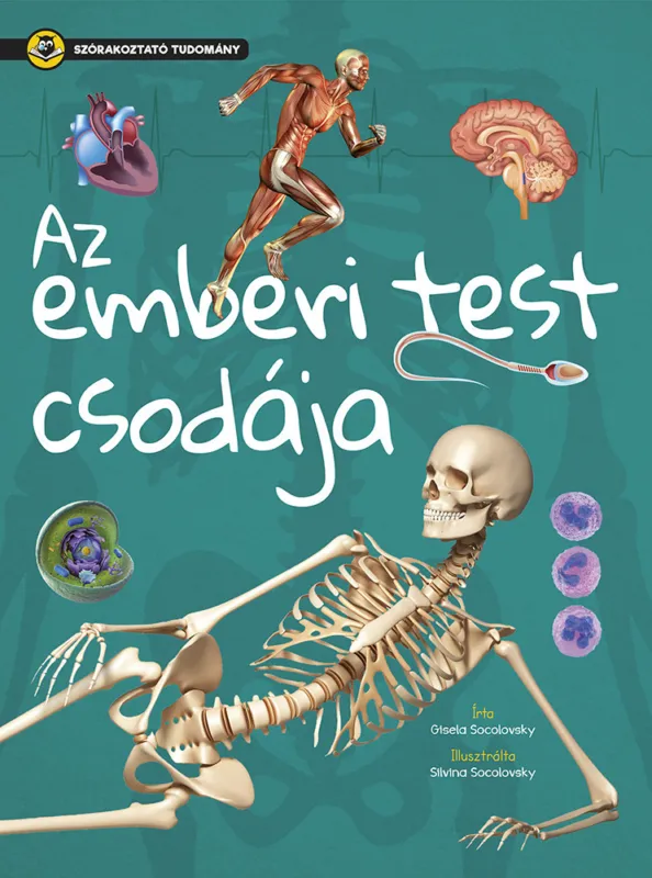 Csak ma Szórakoztató tudomány - Az emberi test csodája