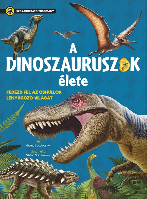 Ne maradj le Szórakoztató tudomány - A dinoszauruszok élete