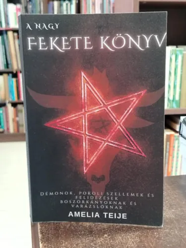 Végkiárusítás a Nagy Fekete Könyv - Démonok, Pokoli Szellemek és Felidézések Boszorkányoknak és Varázslóknak