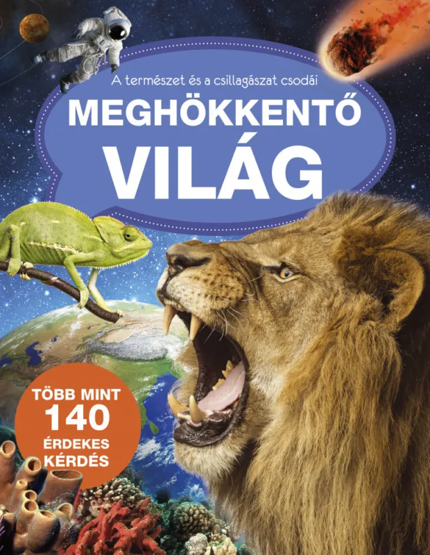 Bestseller Meghökkentő világ - A természet és a csillagászat csodái