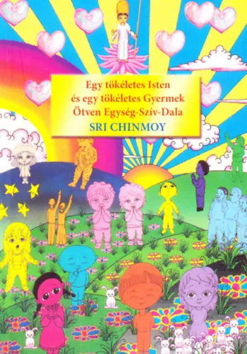 Vásárlói kedvenc Egy tökéletes Isten és egy tökéletes Gyermek: Ötven Egység-Szív-Dala