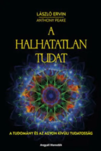 A halhatatlan tudat - A tudomány és az agyon kívüli tudatosság Szuper akció