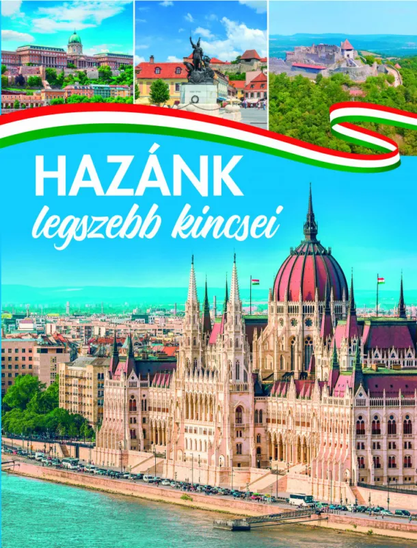 Hazánk legszebb kincsei Kihagyhatatlan ajánlat