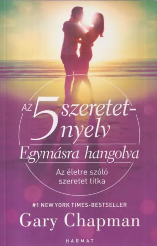 Az 5 szeretetnyelv - Egymásra hangolva (Az életre szóló szeretet titka) Korlátozott ajánlat
