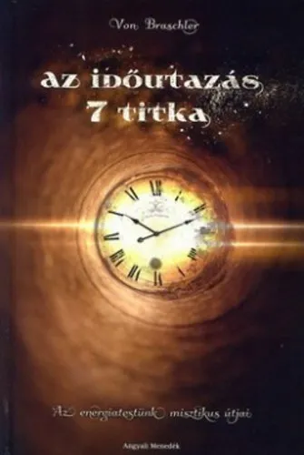 Azonnali szállítás Az időutazás 7 titka