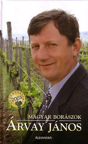 Magyar borászok: Árvay János Utolsó esély