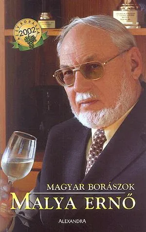 Magyar borászok: Malya Ernő Kihagyhatatlan ajánlat
