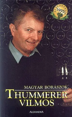 Azonnal elérhető Magyar borászok: Thummerer Vilmos