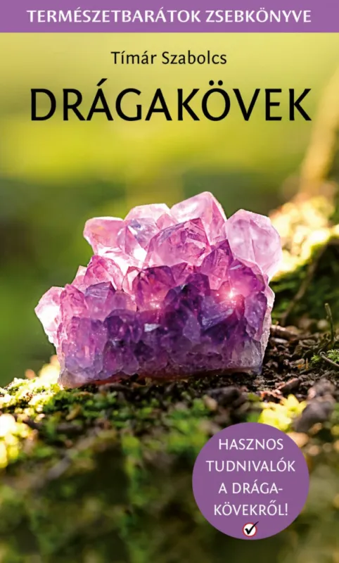 Legkelendőbb Drágakövek - Természetbarátok zsebkönyve