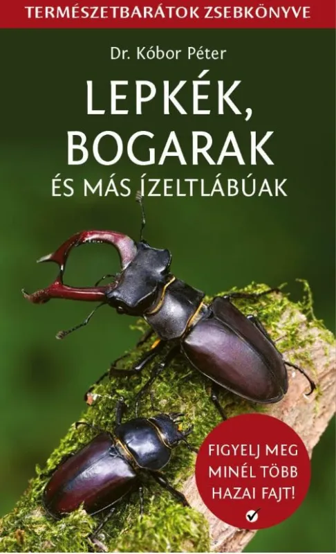 Lepkék, bogarak és más ízeltlábúak - Természetbarátok zsebkönyve Rendeld meg most