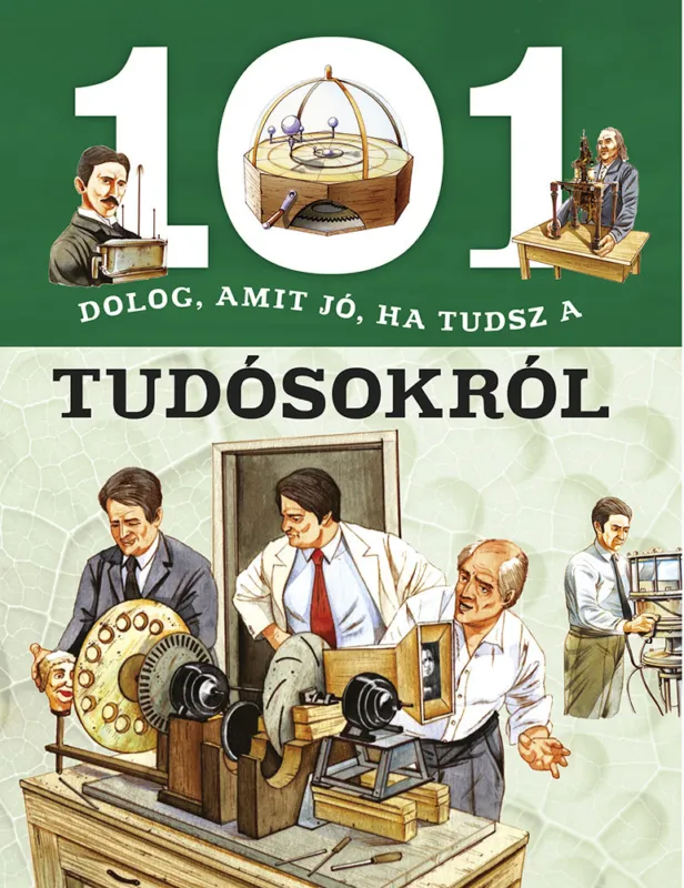 101 dolog, amit jó, ha tudsz a tudósokról Legnépszerűbb