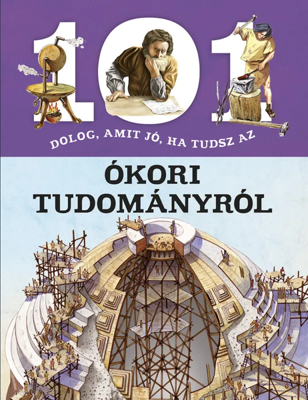 101 dolog, amit jó, ha tudsz az ókori tudományról Akciós ár