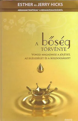 A Bőség Törvénye - vonzd magadhoz a jólétet, az egészséget és a boldogságot! Vedd meg most