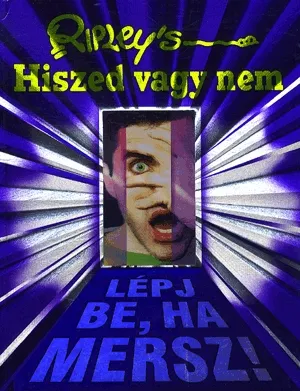 Ripley's Hiszed vagy nem Legkelendőbb