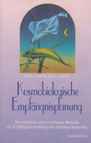 Végkiárusítás Kosmobiologische Empfängnisplanung - Die natürliche und zuverlässige Methode zur Empfängnisverhütung und Empfangnisplanung