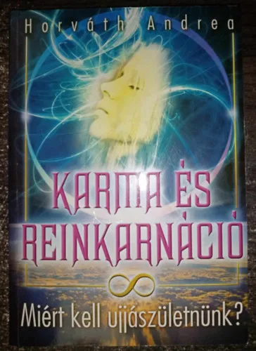 Karma és reinkarnáció - Miért kell újjászületnünk? (Hogy "működik" a karmánk?/ Karmikus kapcsolatok / A karma kutatói / Esetek / A Létha vizén túl) - Egyedi termékfotó Kedvezmény