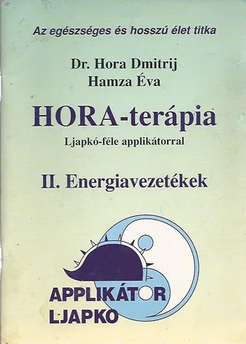 Hora-terápia Ljapkó-féle aplikátorral II. Energiavezetékek Különleges ajánlat