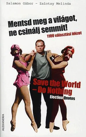 Akció Mentsd meg a világot, ne csinálj semmit! / Save the World-Do Nothing