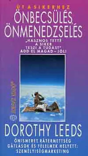 Út a sikerhez: Önbecsülés, önmenedzselés "Hasznos tetté a siker teszi a tudást" Add el magad - jól! ÖNISMERET, RÁTERMETTSÉG GÁTLÁSOK ÉS FÉLELMEK HELYETT: SZEMÉLYISÉGMARKETING Vásárlói kedvenc