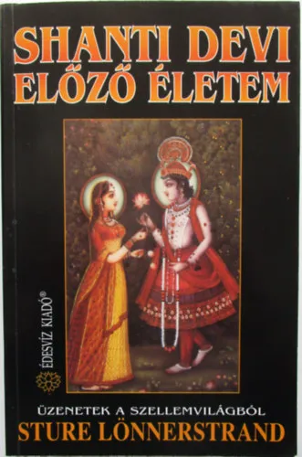 Shanti Devi Előző életem - Üzenetek a szellemvilágból Utolsó esély