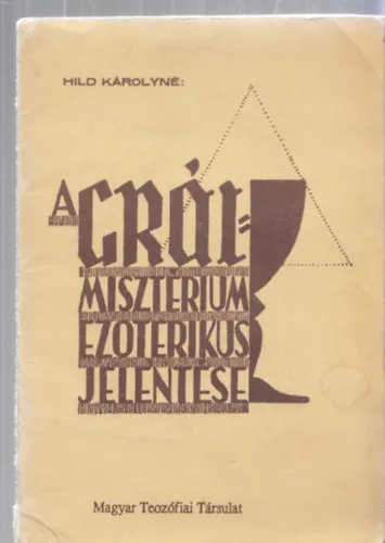 A Grál-misztérium ezoterikus jelentése Ne maradj le