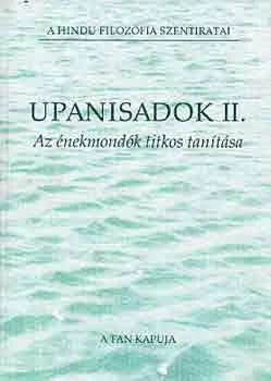 Legkelendőbb Upanisadok II. Az énekmondók titkos tanítása