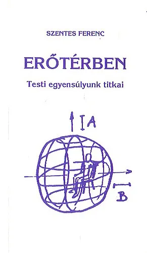 Erőtérben - Testi egyensúlyunk titkai Kiárusítás