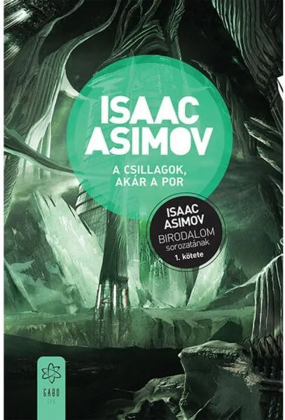 Népszerű Isaac Asimov A csillagok, akár a por Birodalom 1.