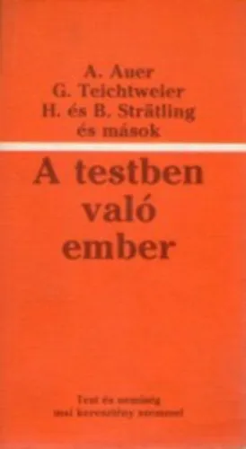 A testben való ember Test és nemiség mai keresztény szemmel Akciós ár